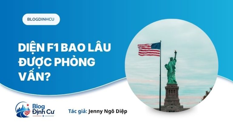 Diện F1 Bao Lâu Được Phỏng Vấn? Hồ Sơ Năm 2020 Đã Đến Lượt Chưa?