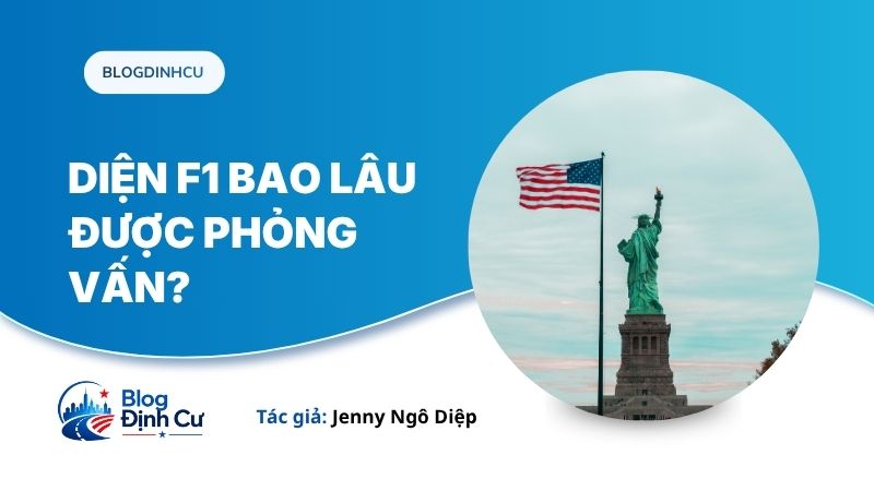 Diện F1 Bao Lâu Được Phỏng Vấn? Hồ Sơ Năm 2020 Đã Đến Lượt Chưa?